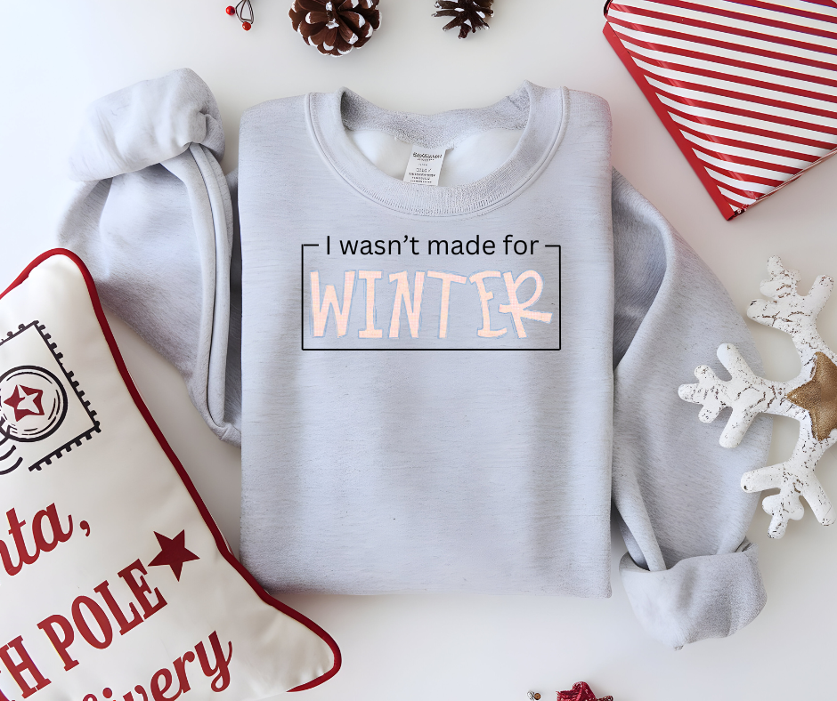 I wasn't made for winter