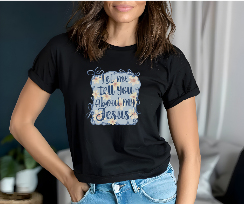 Blue Let me tell you about my Jesus t-shirt
