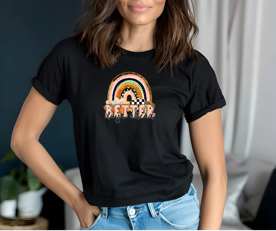 Better Days Ahead T-Shirt