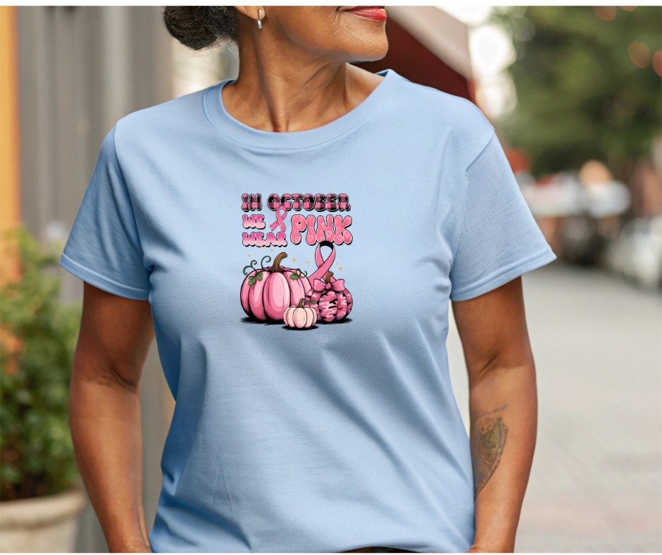 In October We Wear Pink T-Shirt or Sweatshirt