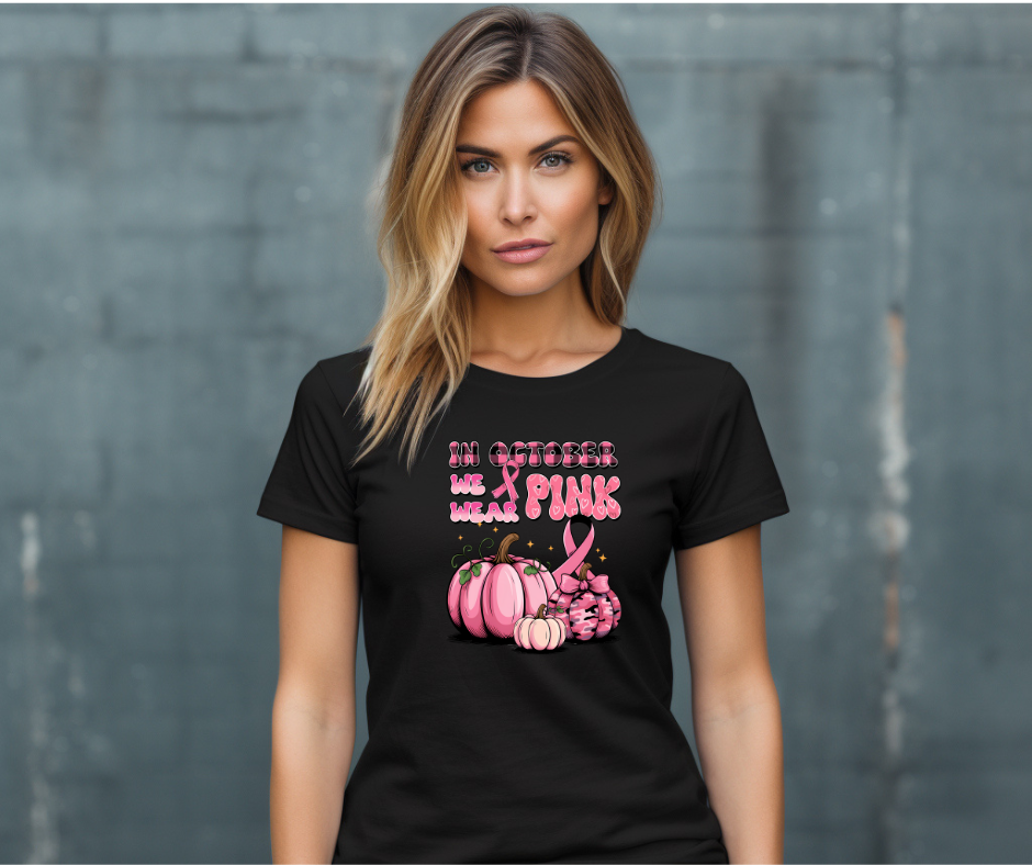 In October We Wear Pink T-Shirt or Sweatshirt