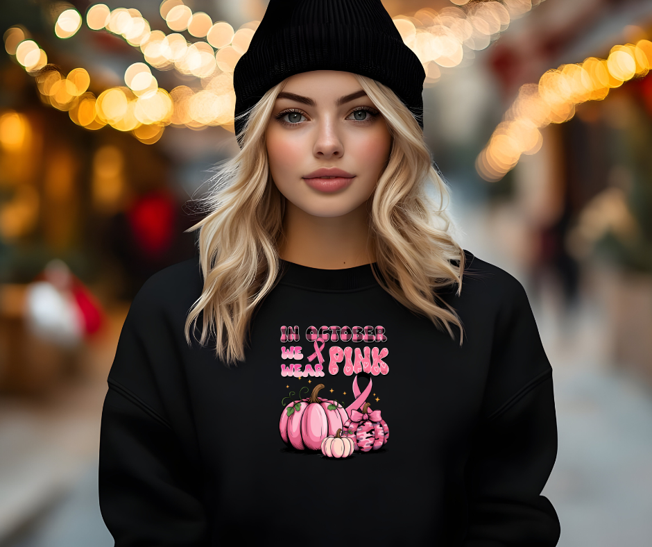 In October We Wear Pink T-Shirt or Sweatshirt