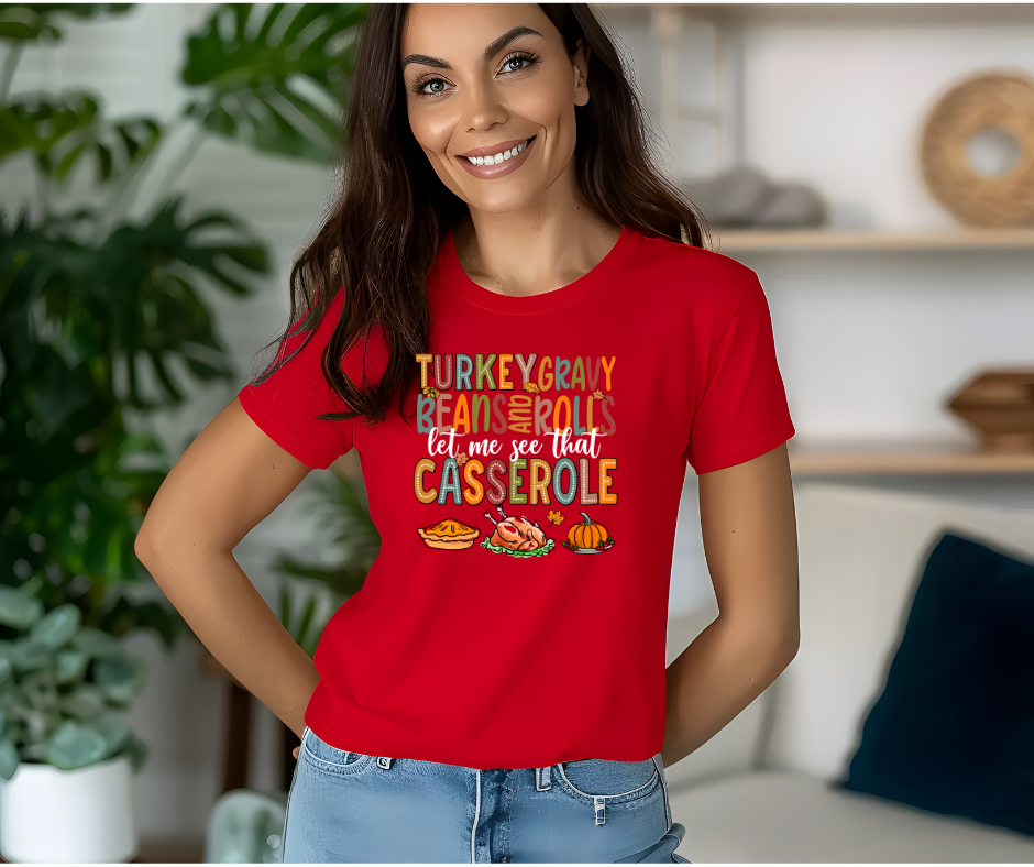 Turkey, Gravy, Beans, and Rolls – Let Me See That Casserole Tee-Sweatshirt