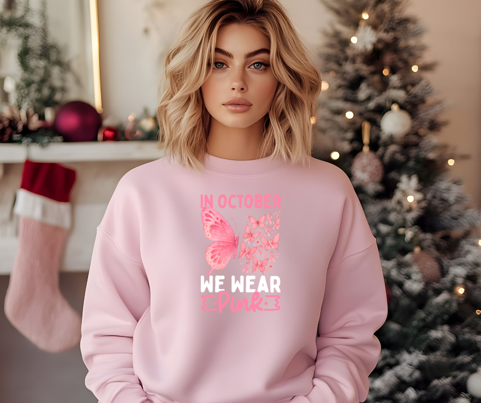 In October, We Wear Pink Sweatshirt – Breast Cancer Awareness