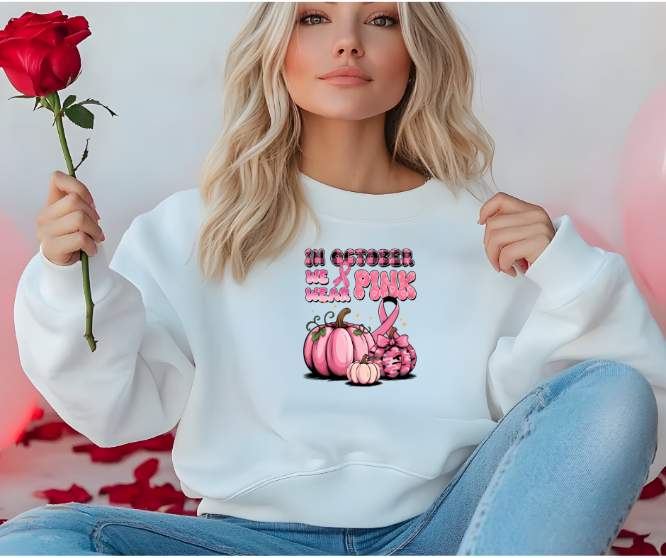 In October We Wear Pink T-Shirt or Sweatshirt