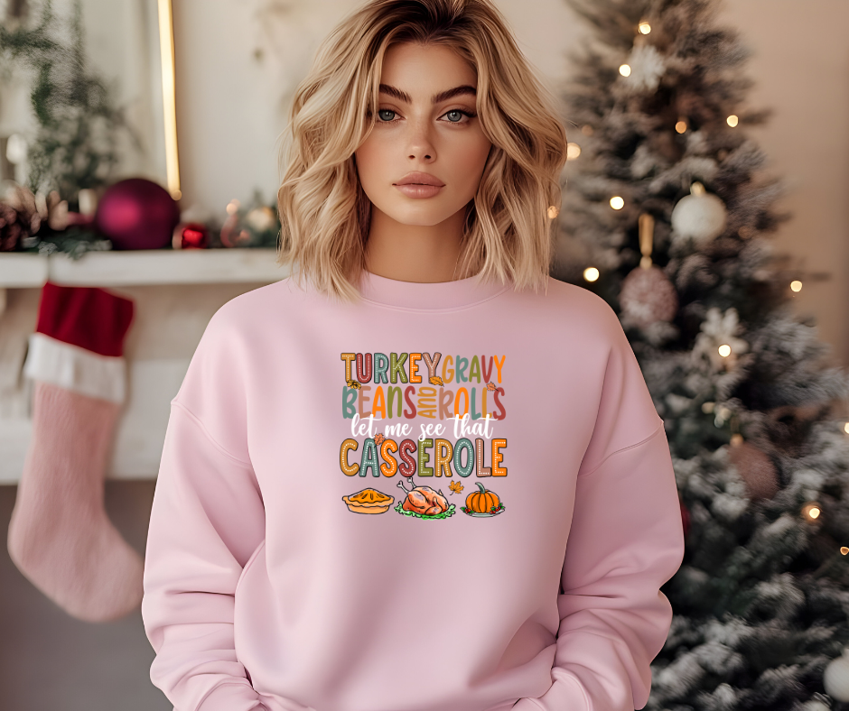 Turkey, Gravy, Beans, and Rolls – Let Me See That Casserole Tee-Sweatshirt