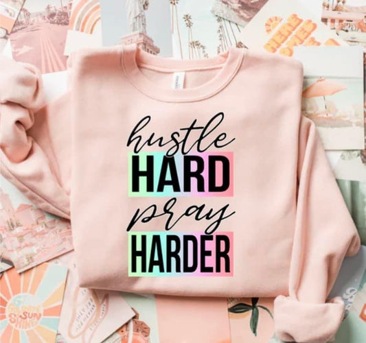 Pray harder sweatshirt